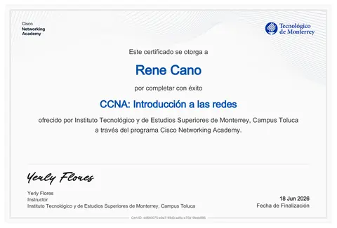 Certificado de Cisco Networking Academy: Rene Cano completó CCNA: Introducción a las redes, ofrecido por el Tecnológico de Monterrey, Campus Toluca, 18 de junio de 2026.