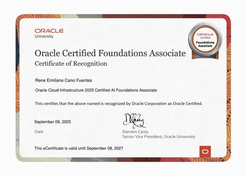 Certificado de reconocimiento de Oracle University: René Emiliano Cano Fuentes, Oracle Cloud Infrastructure 2025 Certified AI Foundations Associate, 8 de septiembre de 2025, válido hasta el 8 de septiembre de 2027.