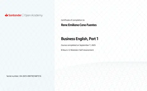 Certificado de finalización de Santander Open Academy: Rene Emiliano Cano Fuentes, Business English, Part 1, 7 de septiembre de 2025, 8 horas.