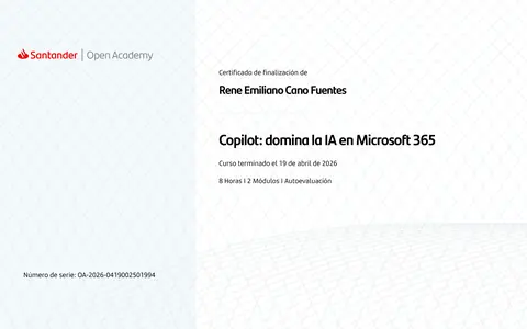 Certificado de finalización de Santander Open Academy: René Emiliano Cano Fuentes, Copilot: domina la IA en Microsoft 365, 19 de abril de 2026, 8 horas.