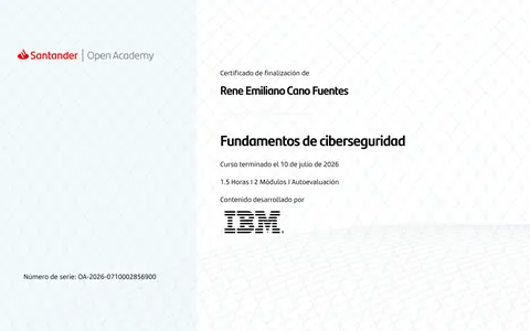 Certificado de finalización de Santander Open Academy, contenido de IBM: René Emiliano Cano Fuentes, Fundamentos de ciberseguridad, 10 de julio de 2026, 1.5 horas.
