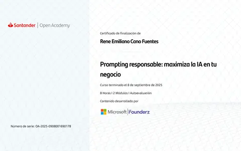 Certificado de finalización de Santander Open Academy, contenido de Microsoft y Founderz: René Emiliano Cano Fuentes, Prompting responsable, 8 de septiembre de 2025, 8 horas.