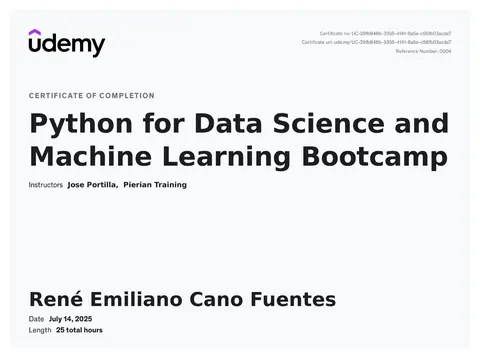 Certificado de finalización de Udemy: René Emiliano Cano Fuentes, Python for Data Science and Machine Learning Bootcamp, 14 de julio de 2025, 25 horas.